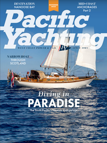 Pacific Yachting Magazine November 2023 *Digital Edition*