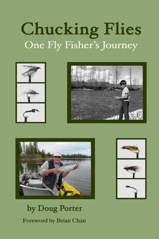 Chucking Flies - One Fly Fishers Journey