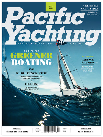 Pacific Yachting May 2021 Issue *DIGITAL EDITION*