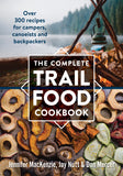 The Complete Trail Food Cookbook