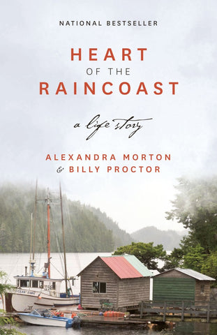 Heart of the Raincoast - A Life Story