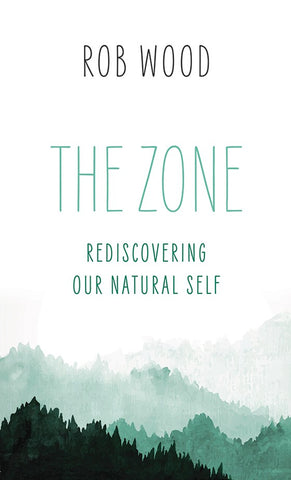 The Zone - Rediscovering our Natural Self