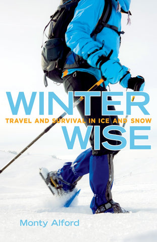 Winter Wise - Travel & Survival in Ice & Snow