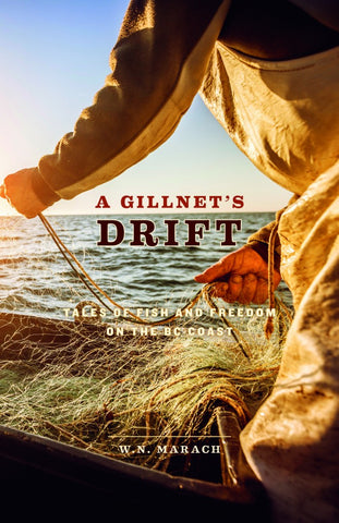 The Gillnet's Drift - Tales of Fish and Freedom on the BC Coast