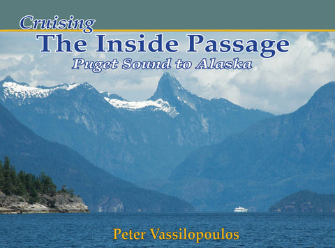 Cruising the Inside Passage: Puget Sound to Alaska