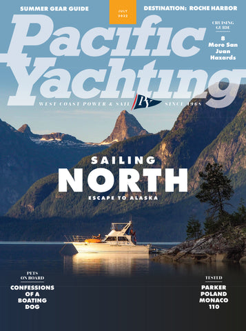 Pacific Yachting July 2022 Issue *DIGITAL EDITION*