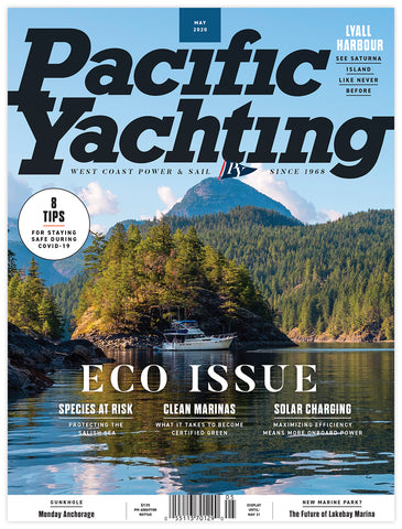 Pacific Yachting May 2020 Issue *DIGITAL EDITION*