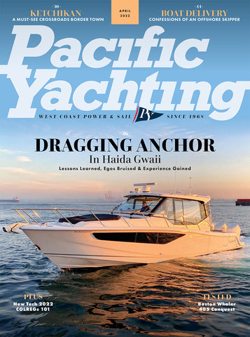 Pacific Yachting April 2022 Issue *DIGITAL EDITION*