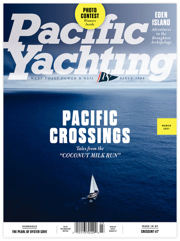Pacific Yachting March 2021 Issue *DIGITAL EDITION*