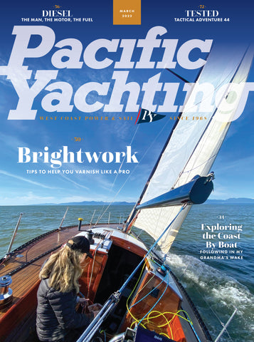 Pacific Yachting March 2022 Issue *DIGITAL EDITION*